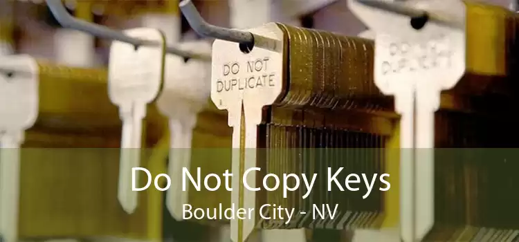 Do Not Copy Keys Boulder City - NV