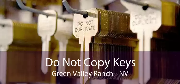 Do Not Copy Keys Green Valley Ranch - NV