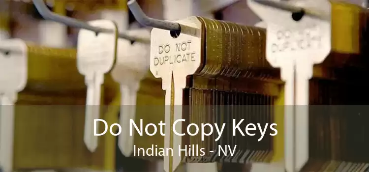 Do Not Copy Keys Indian Hills - NV