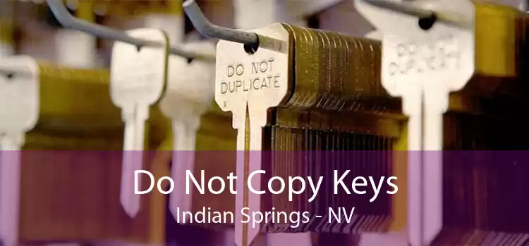 Do Not Copy Keys Indian Springs - NV
