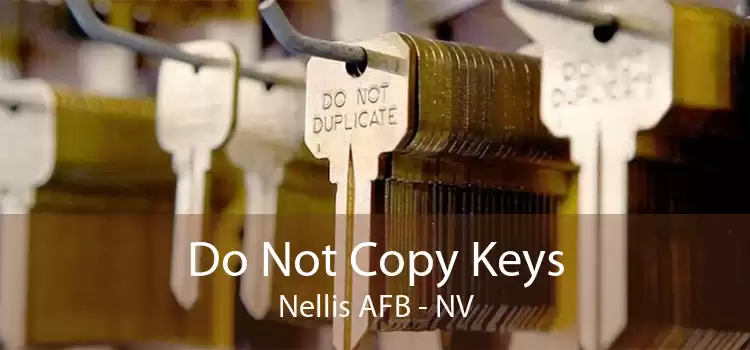 Do Not Copy Keys Nellis AFB - NV