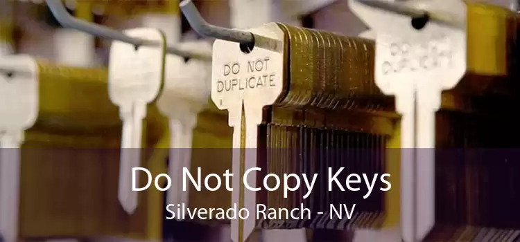 Do Not Copy Keys Silverado Ranch - NV