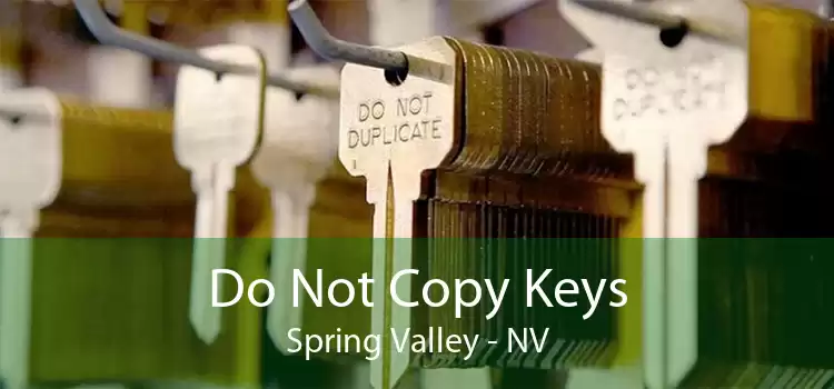 Do Not Copy Keys Spring Valley - NV