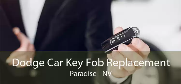 Dodge Car Key Fob Replacement Paradise - NV