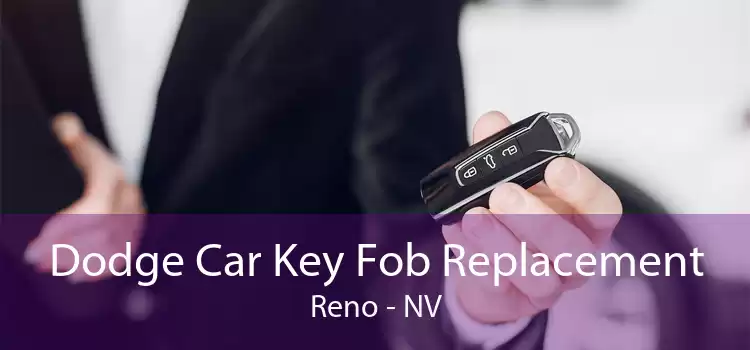 Dodge Car Key Fob Replacement Reno - NV