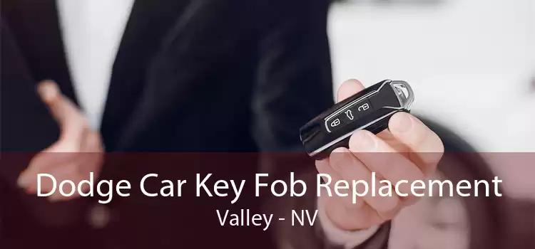 Dodge Car Key Fob Replacement Valley - NV