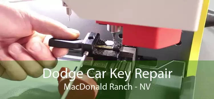 Dodge Car Key Repair MacDonald Ranch - NV