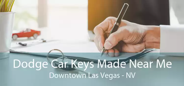 Dodge Car Keys Made Near Me Downtown Las Vegas - NV