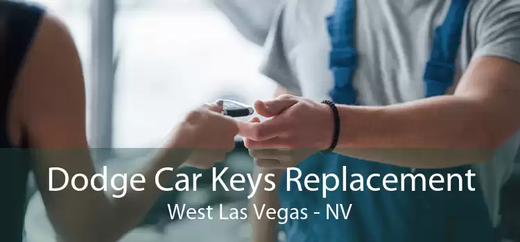 Dodge Car Keys Replacement West Las Vegas - NV