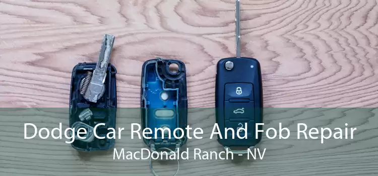 Dodge Car Remote And Fob Repair MacDonald Ranch - NV