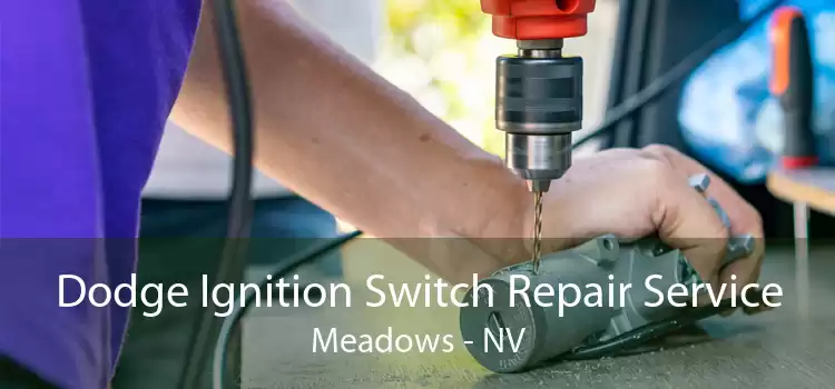 Dodge Ignition Switch Repair Service Meadows - NV