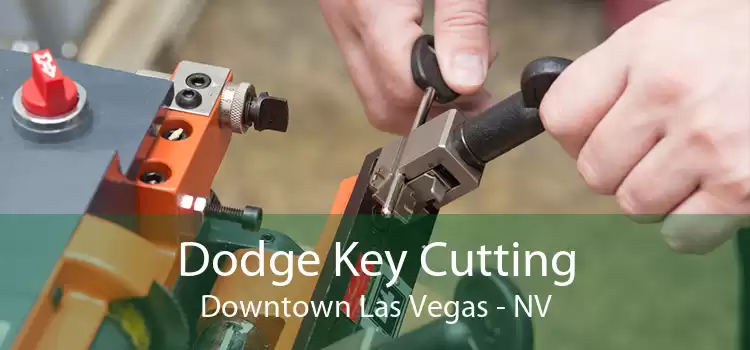 Dodge Key Cutting Downtown Las Vegas - NV
