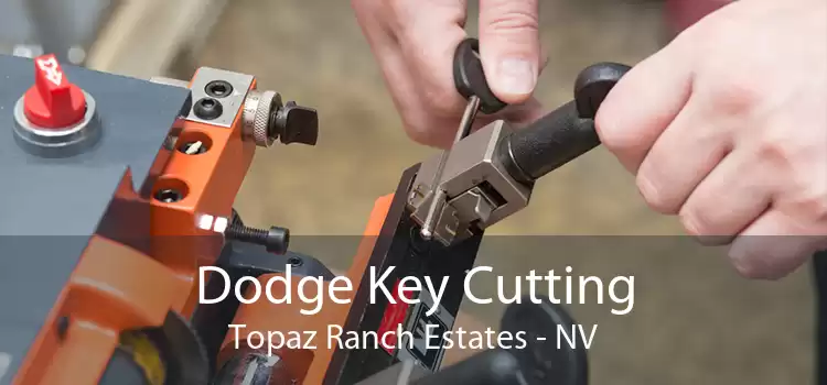 Dodge Key Cutting Topaz Ranch Estates - NV