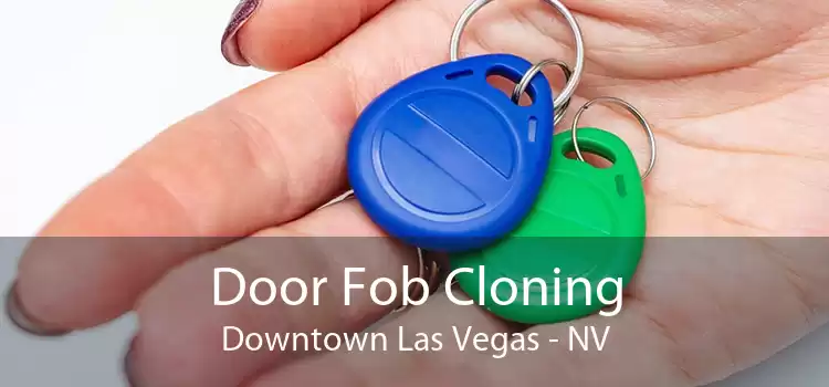 Door Fob Cloning Downtown Las Vegas - NV