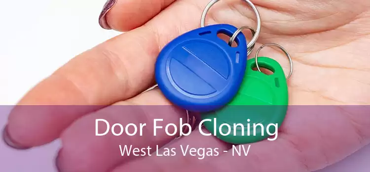 Door Fob Cloning West Las Vegas - NV