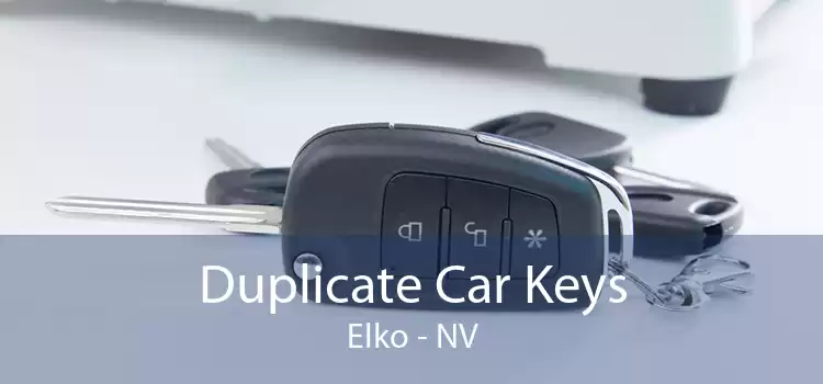 Duplicate Car Keys Elko - NV