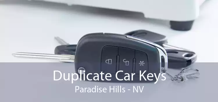 Duplicate Car Keys Paradise Hills - NV