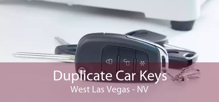 Duplicate Car Keys West Las Vegas - NV