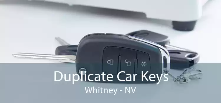 Duplicate Car Keys Whitney - NV