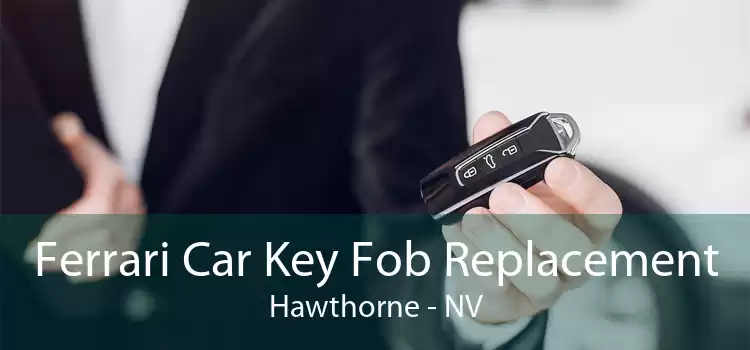 Ferrari Car Key Fob Replacement Hawthorne - NV