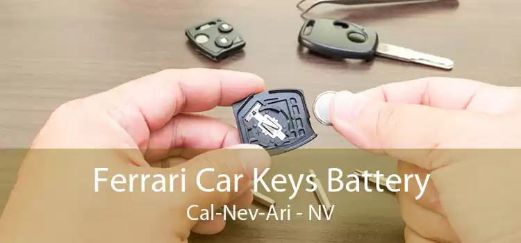 Ferrari Car Keys Battery Cal-Nev-Ari - NV