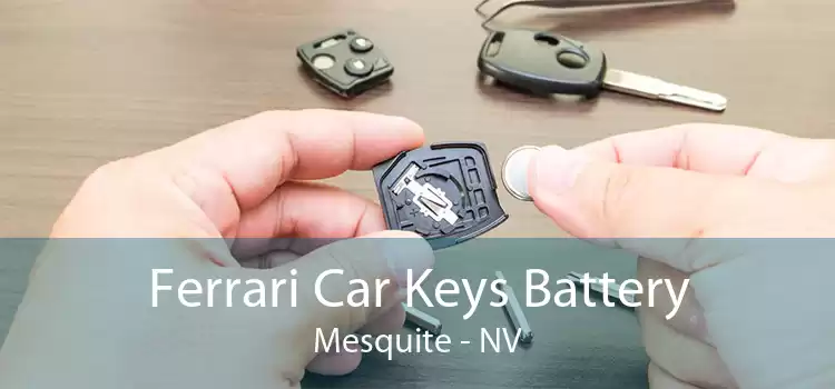 Ferrari Car Keys Battery Mesquite - NV