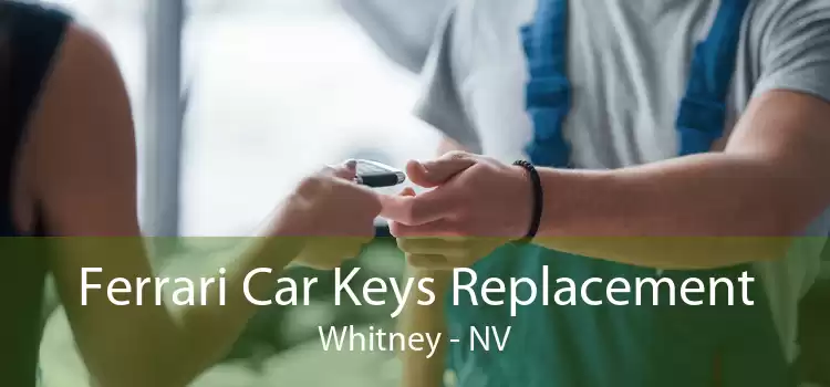Ferrari Car Keys Replacement Whitney - NV