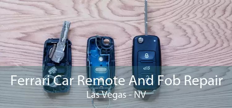 Ferrari Car Remote And Fob Repair Las Vegas - NV