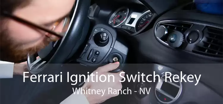 Ferrari Ignition Switch Rekey Whitney Ranch - NV
