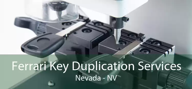 Ferrari Key Duplication Services Nevada - NV