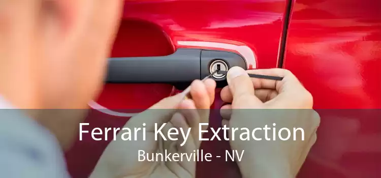 Ferrari Key Extraction Bunkerville - NV