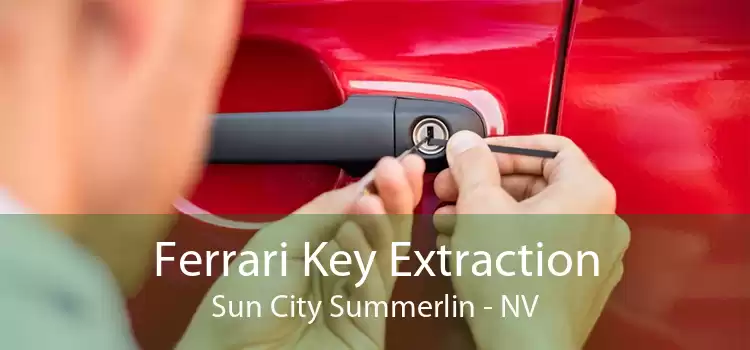 Ferrari Key Extraction Sun City Summerlin - NV
