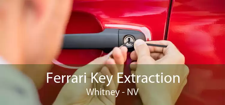 Ferrari Key Extraction Whitney - NV