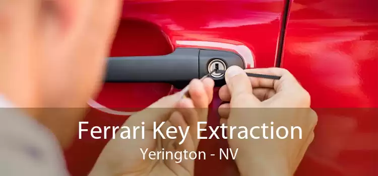 Ferrari Key Extraction Yerington - NV