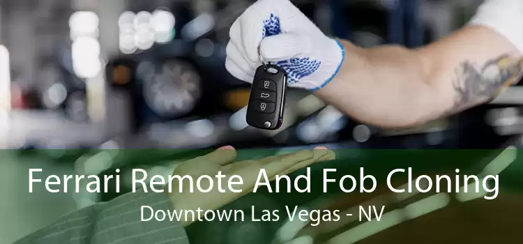 Ferrari Remote And Fob Cloning Downtown Las Vegas - NV