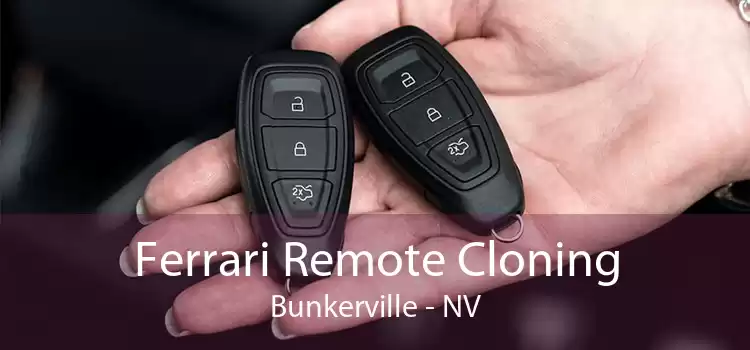 Ferrari Remote Cloning Bunkerville - NV