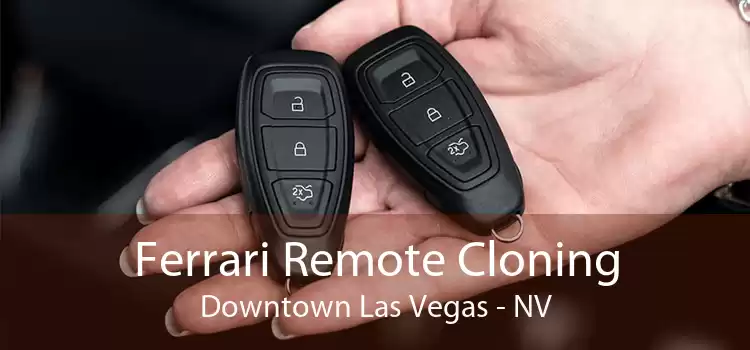 Ferrari Remote Cloning Downtown Las Vegas - NV