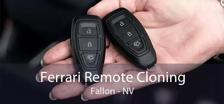 Ferrari Remote Cloning Fallon - NV