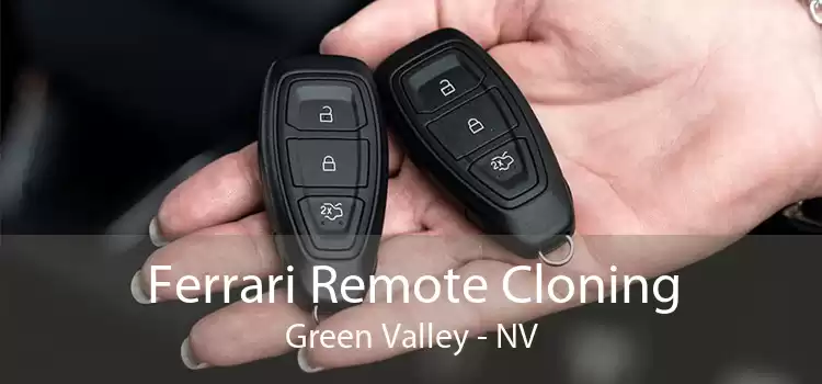 Ferrari Remote Cloning Green Valley - NV