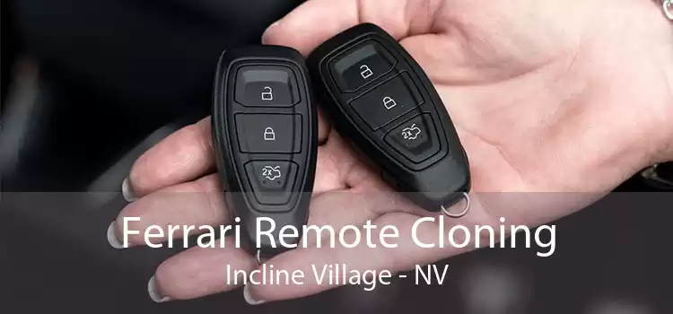 Ferrari Remote Cloning Incline Village - NV
