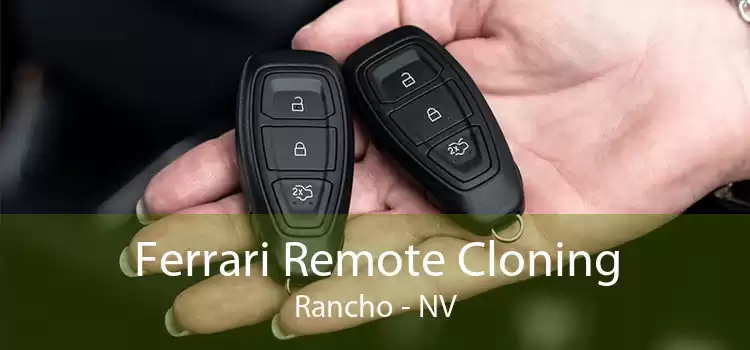 Ferrari Remote Cloning Rancho - NV