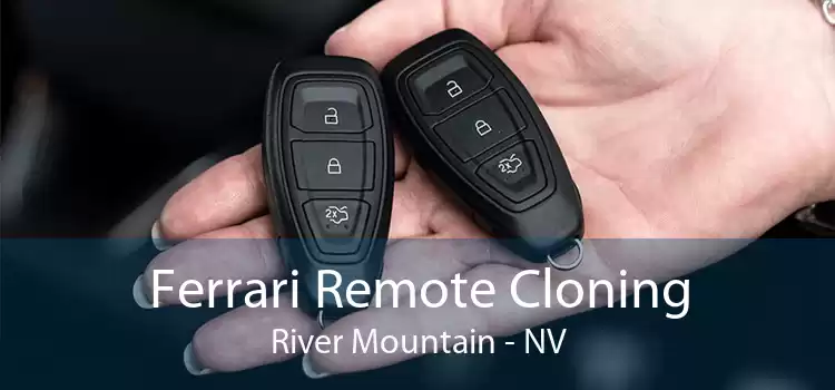 Ferrari Remote Cloning River Mountain - NV