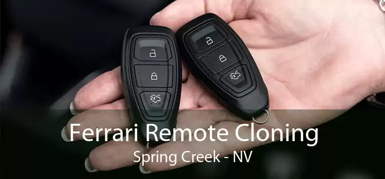 Ferrari Remote Cloning Spring Creek - NV