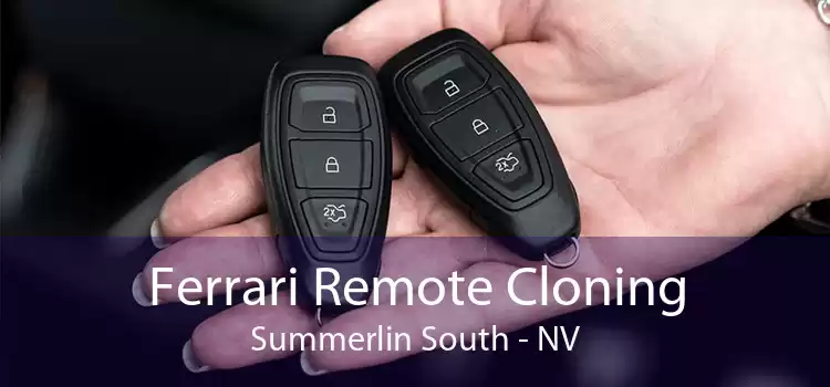 Ferrari Remote Cloning Summerlin South - NV