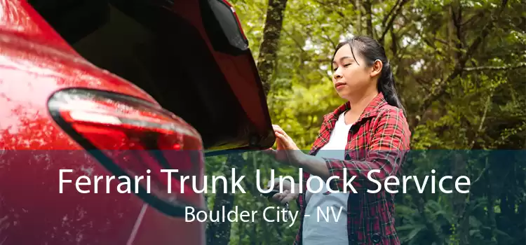 Ferrari Trunk Unlock Service Boulder City - NV