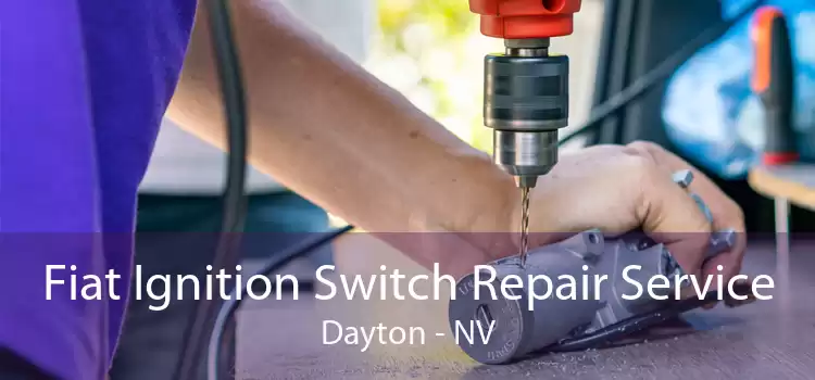 Fiat Ignition Switch Repair Service Dayton - NV