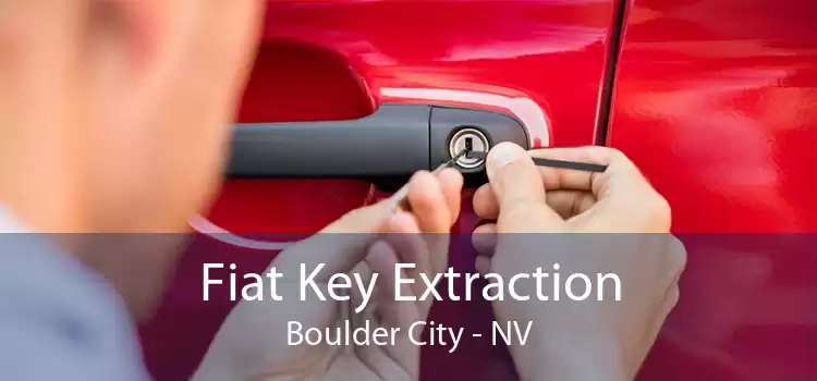 Fiat Key Extraction Boulder City - NV