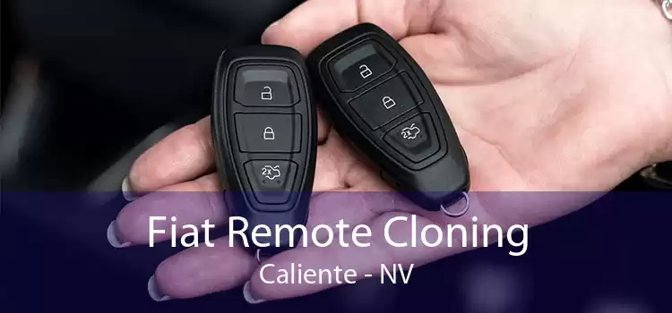 Fiat Remote Cloning Caliente - NV