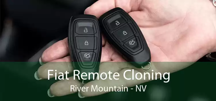 Fiat Remote Cloning River Mountain - NV
