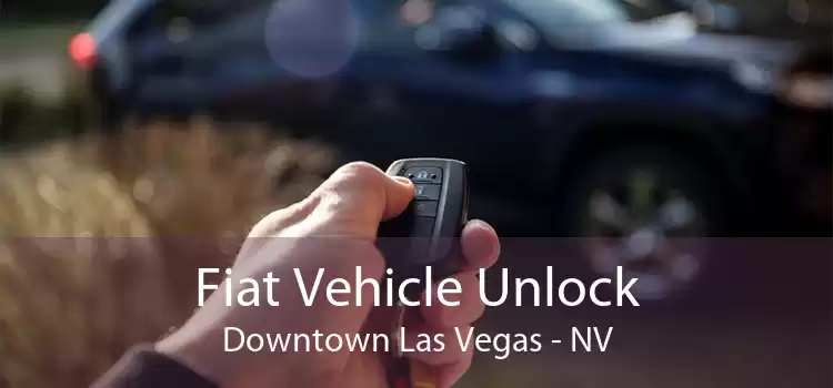 Fiat Vehicle Unlock Downtown Las Vegas - NV